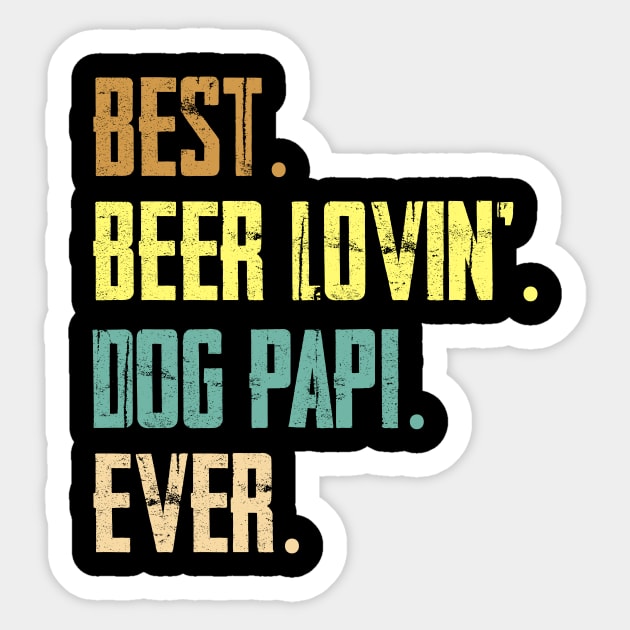 Best Beer Loving Dog Papi Ever Sticker by Sinclairmccallsavd